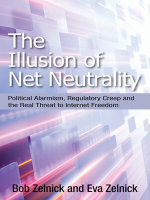 cover image of The Illusion of Net Neutrality
